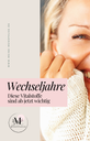 Wechseljahre - Diese Vitalstoffe sind ab jetzt wichtig