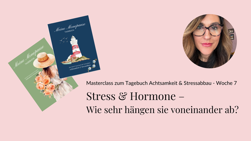 Wie Stress deine Hormone beeinflusst  | Woche 7